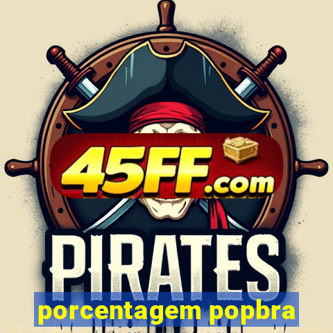 porcentagem popbra